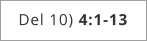 Del 10) 4:1-13