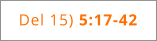 Del 15) 5:17-42